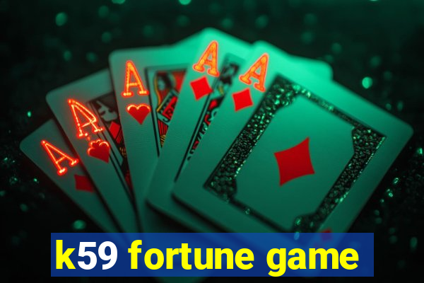 k59 fortune game